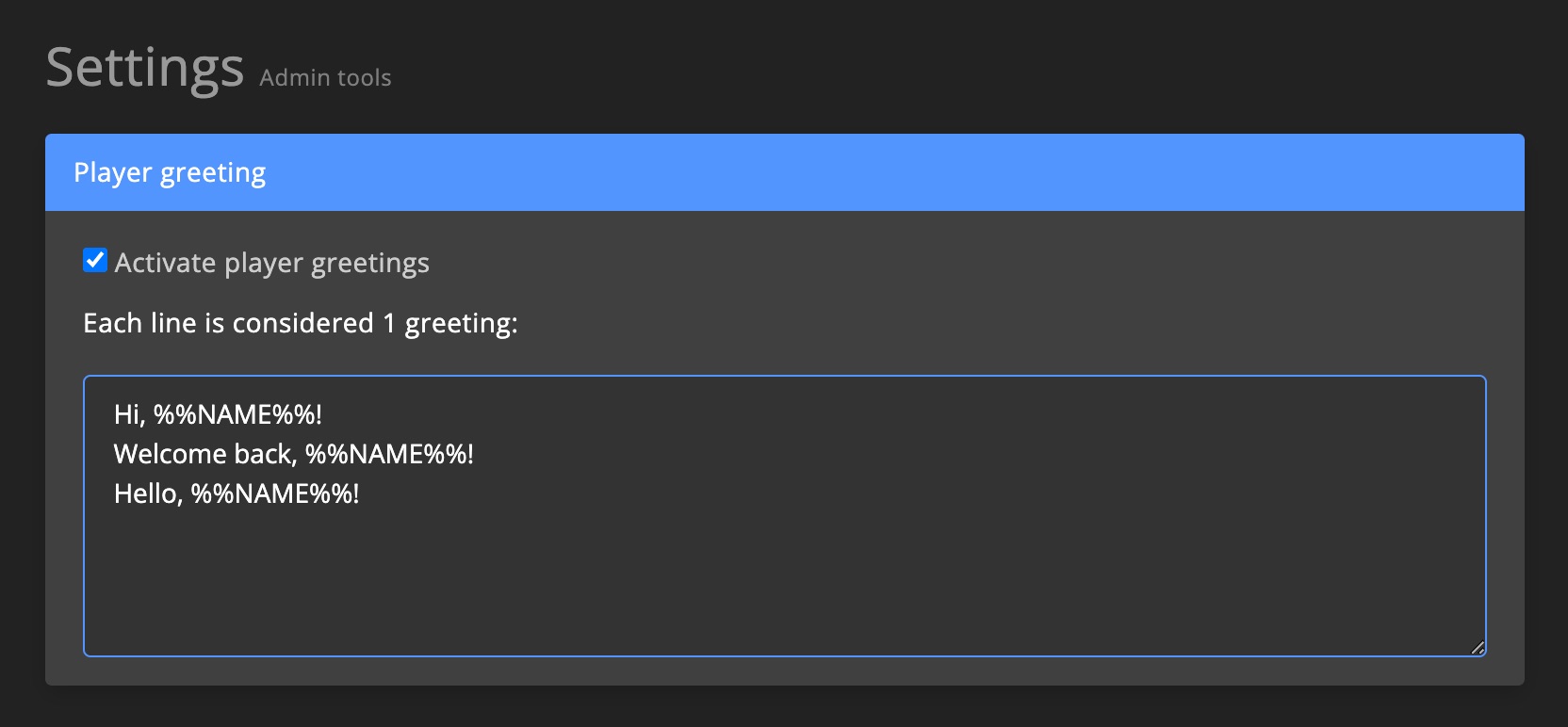 Admin tools - Settings - Player greetings